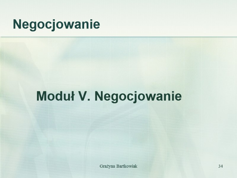 Negocjowanie            Moduł V.